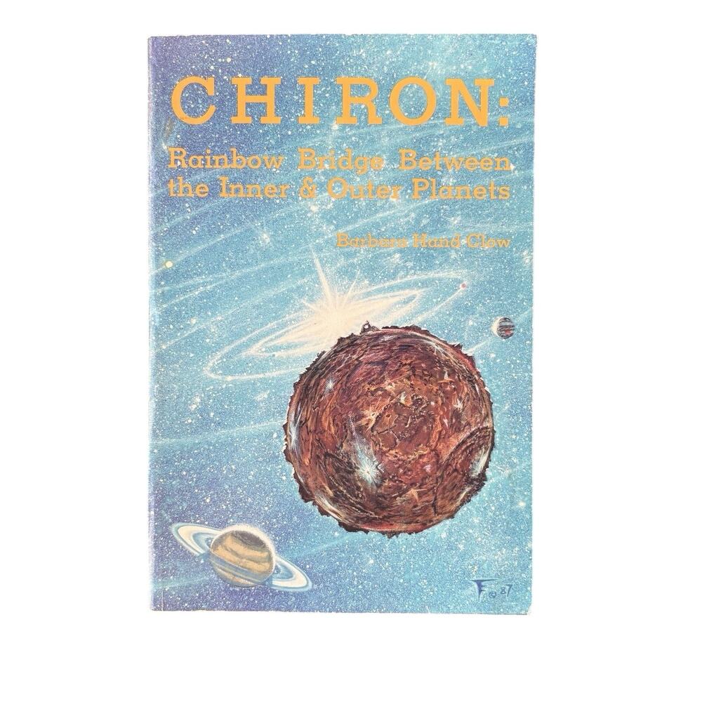 ‘87 Chiron Rainbow Bridge Between the Inner and Outer Planets Barbara Hardcover